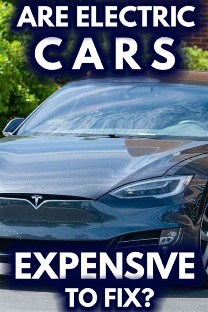 Are electric cars expensive to fix?