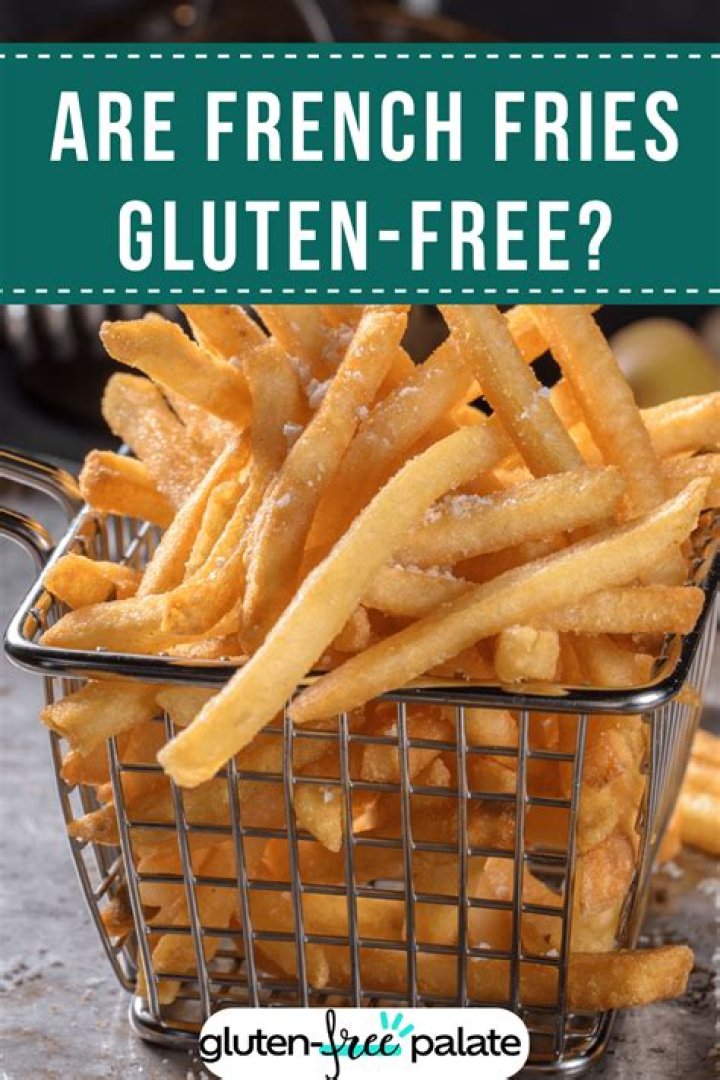 Are french fries gluten-free?