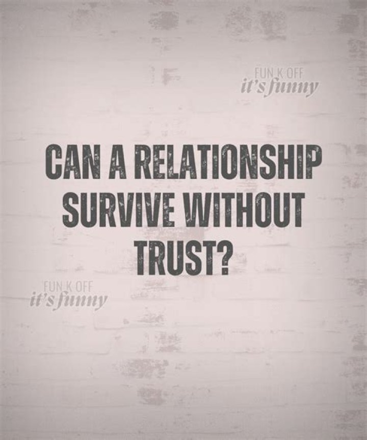 Can a relationship survive without trust?