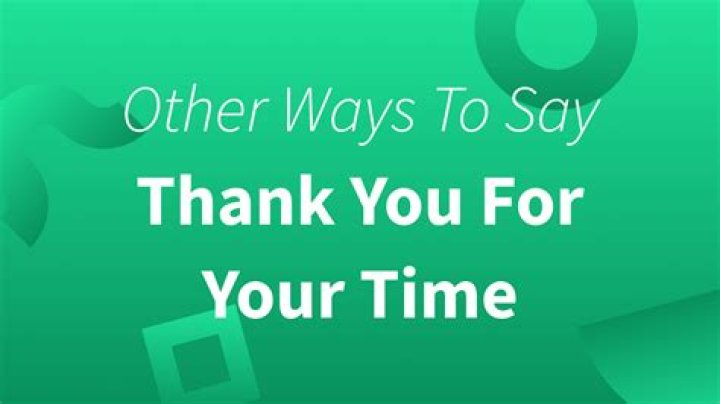 Can I say thank you for your time?