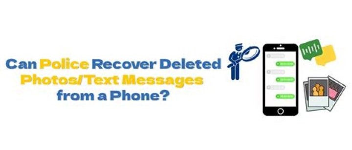Can the police recover deleted text messages?