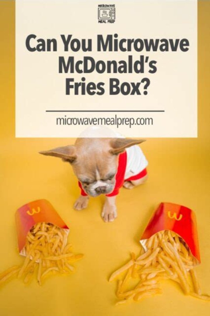 Can you microwave mcdonalds fries?