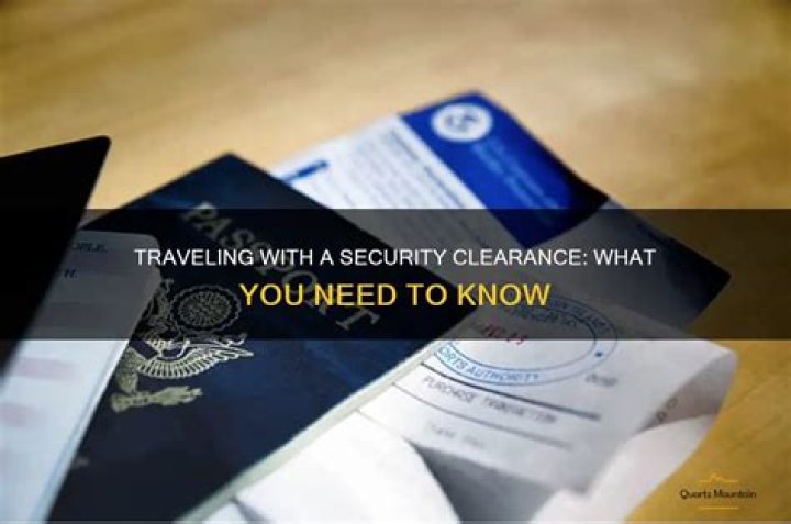 Can you travel with a security clearance?