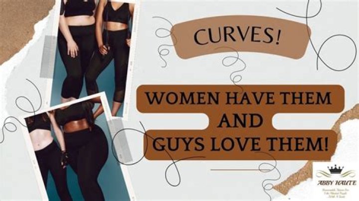 Do guys like curves?