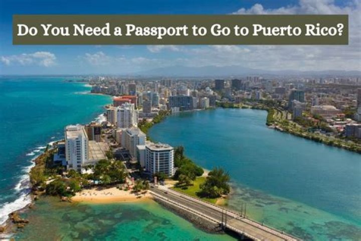 Do you need a passport to go to Puerto Rico?