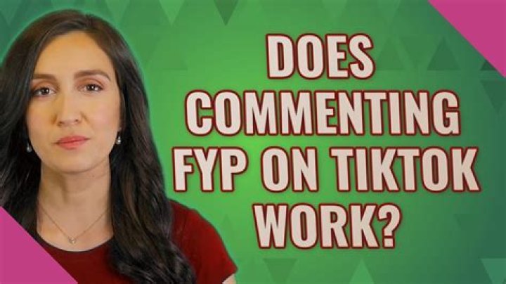 Does commenting Fyp on TikTok work?