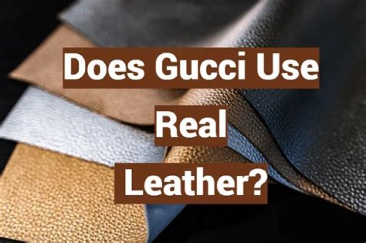 Does Gucci use real leather?