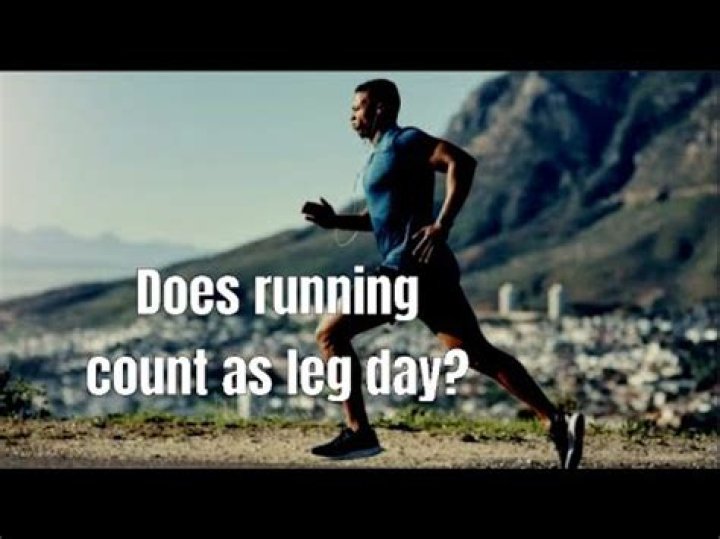 Does running count as leg day?