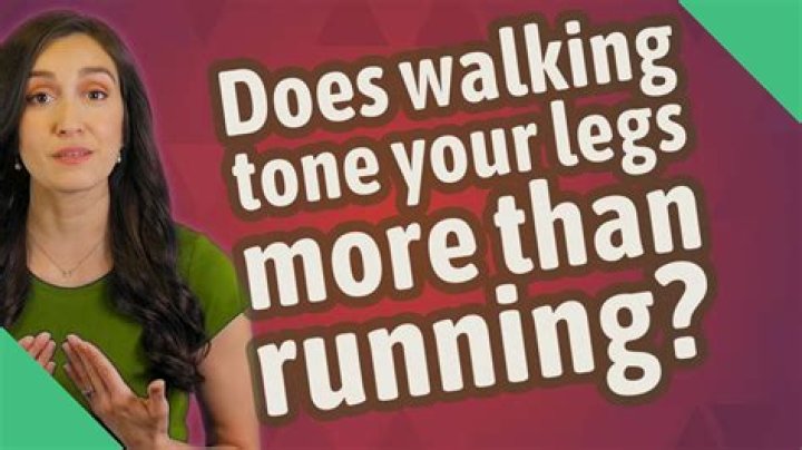 Does walking tone your legs more than running?