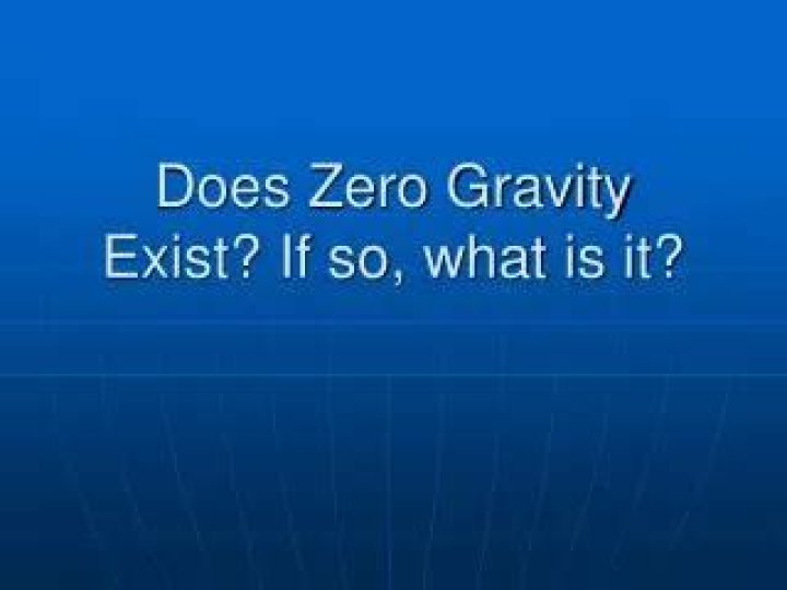 Does zero gravity exist?