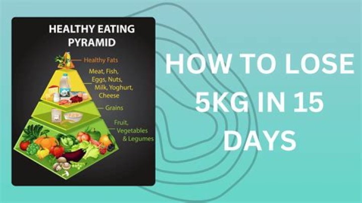 How can I lose 5kg in 15 days?