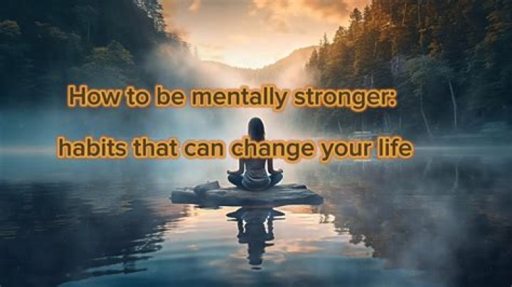 How can I make myself mentally stronger?
