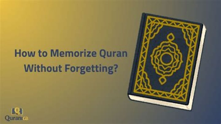How can I memorize Quran without forgetting?