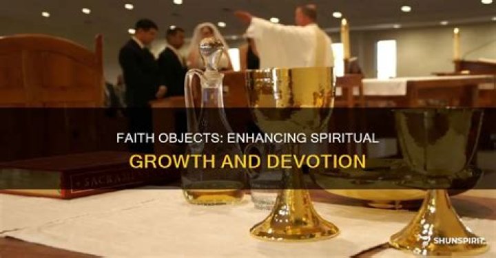 How do sacred objects help you grow in faith?