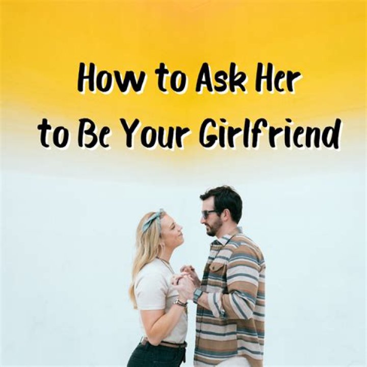 How do you ask a girl to be your girlfriend without being awkward?
