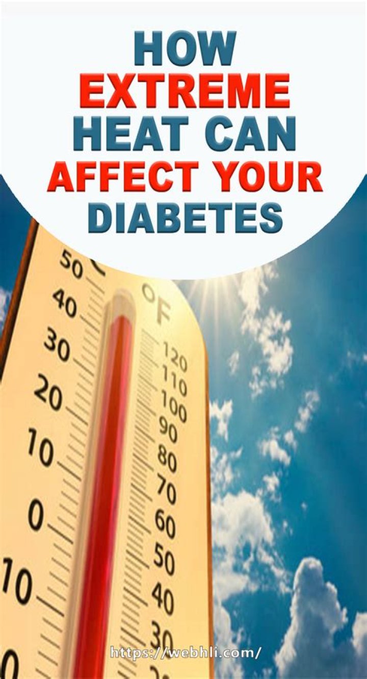 How does the heat affect diabetics?