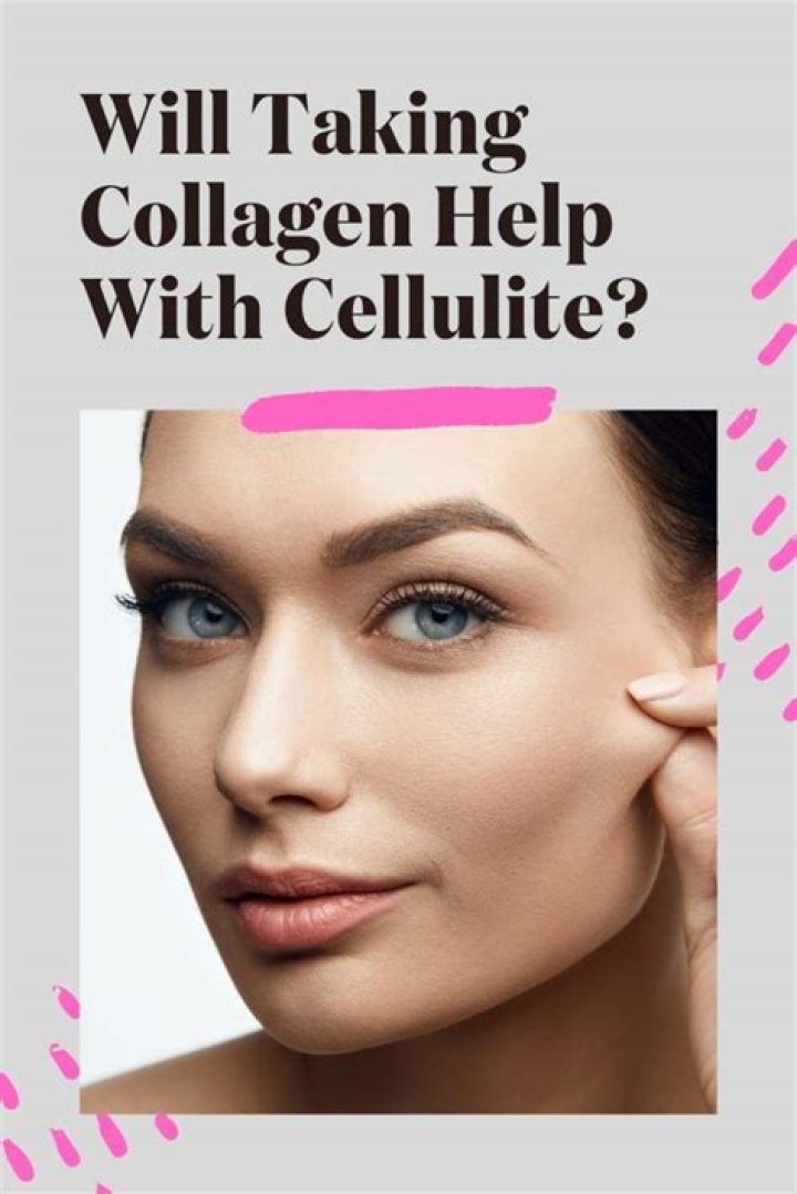 How long does it take for collagen to work on cellulite?