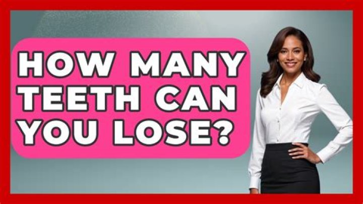 How many teeth can you lose?