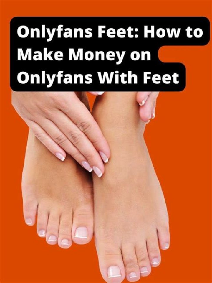 How much money can you make on Onlyfans with feet?