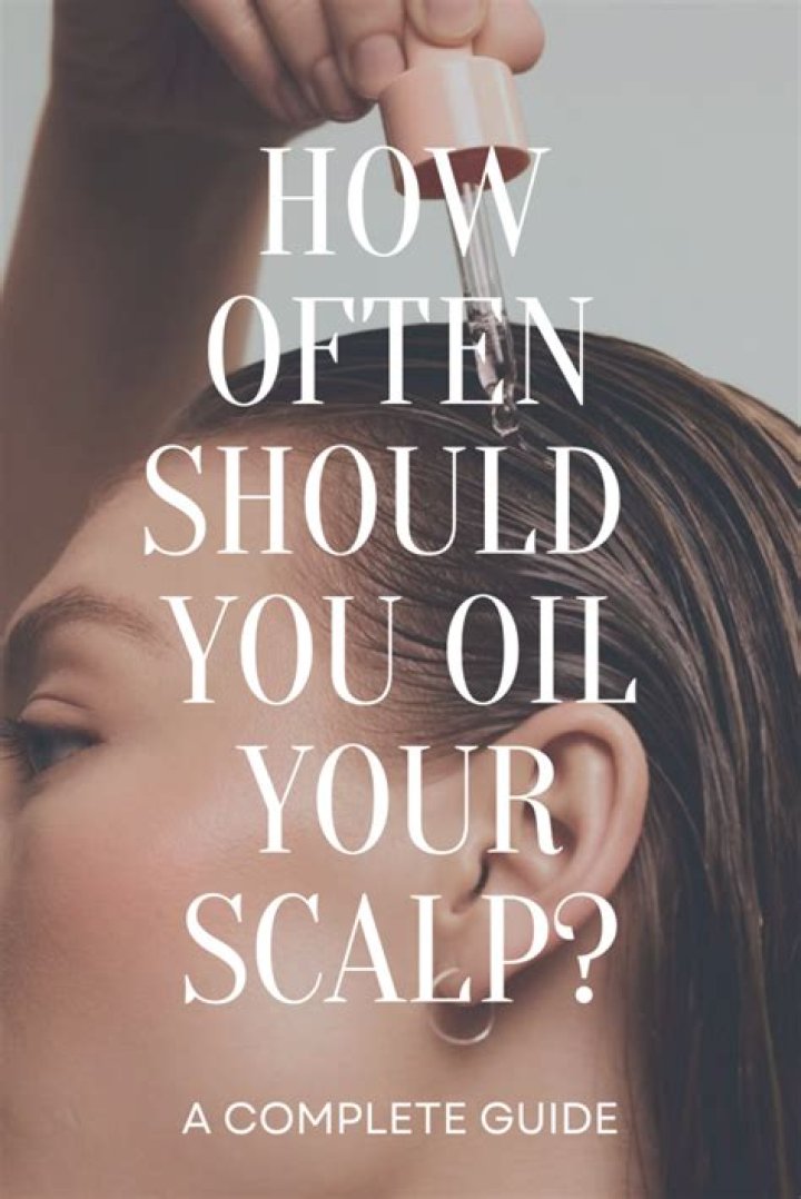 How often should you oil your scalp?