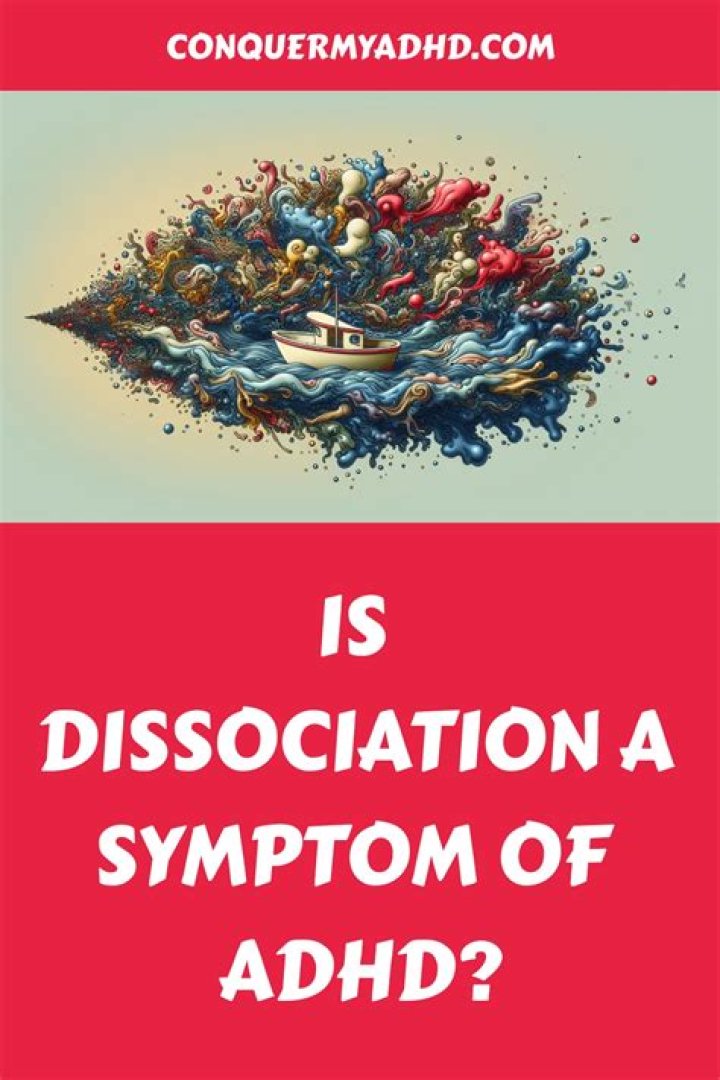 Is dissociation a symptom of ADHD?