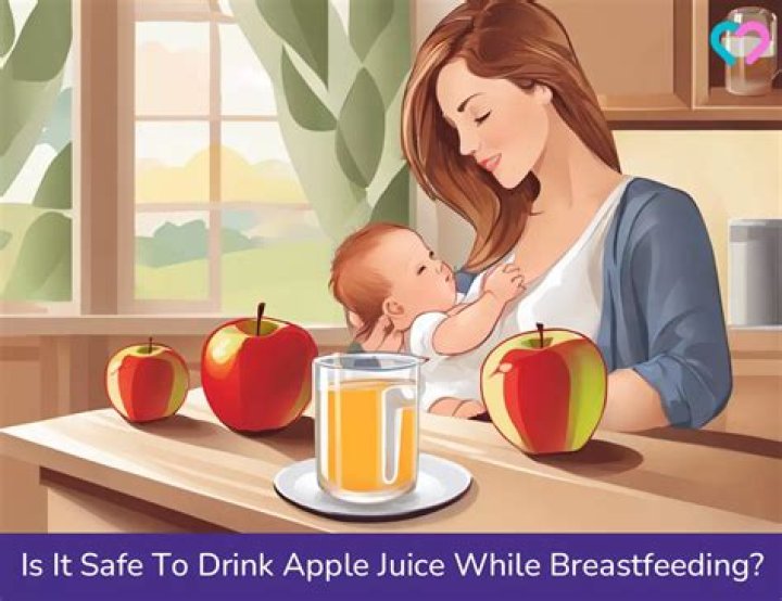 Is it OK to drink apple juice while breastfeeding?