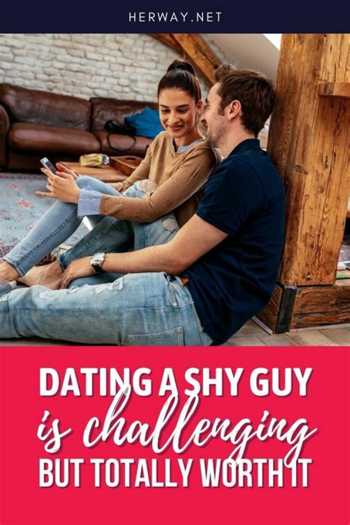 Is it worth dating a shy guy?