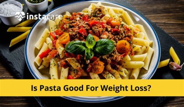 Is pasta good for weight loss?