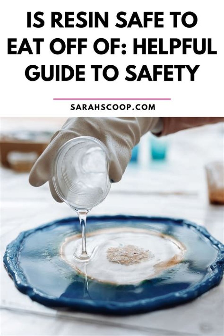 Is resin safe to eat off of?