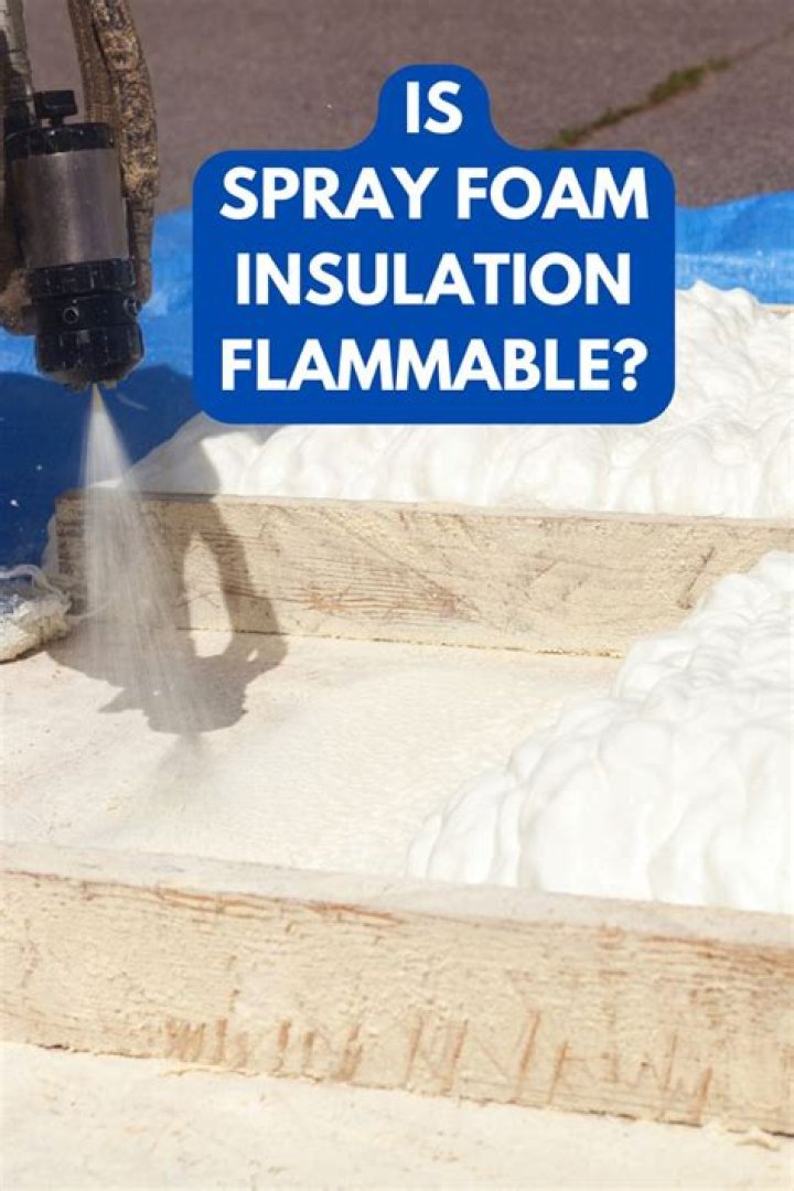 Is spray foam flammable?