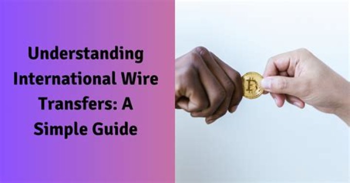 Is there a limit on international wire transfers?