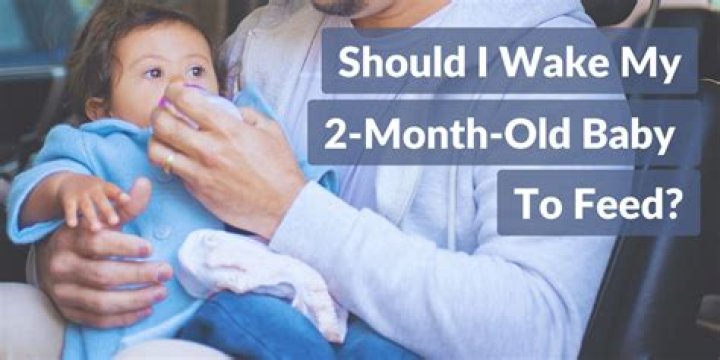 Should I wake my 2-month-old baby to feed?