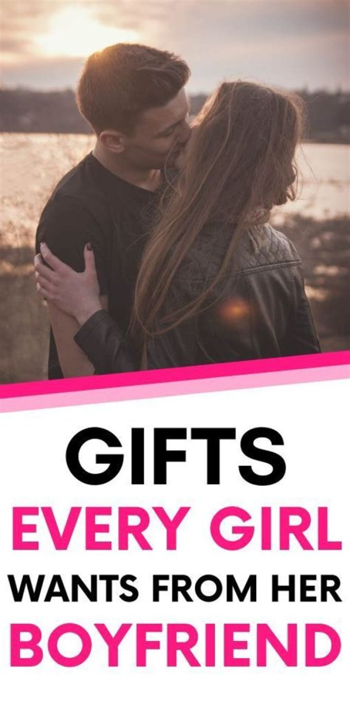 What are the things a girl wants from her boyfriend?