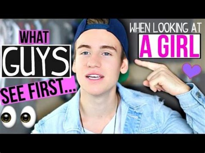 What do guys see first when they look at a girl?