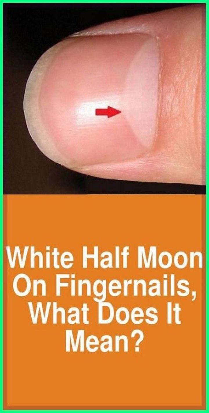 What does half moon on nails mean?
