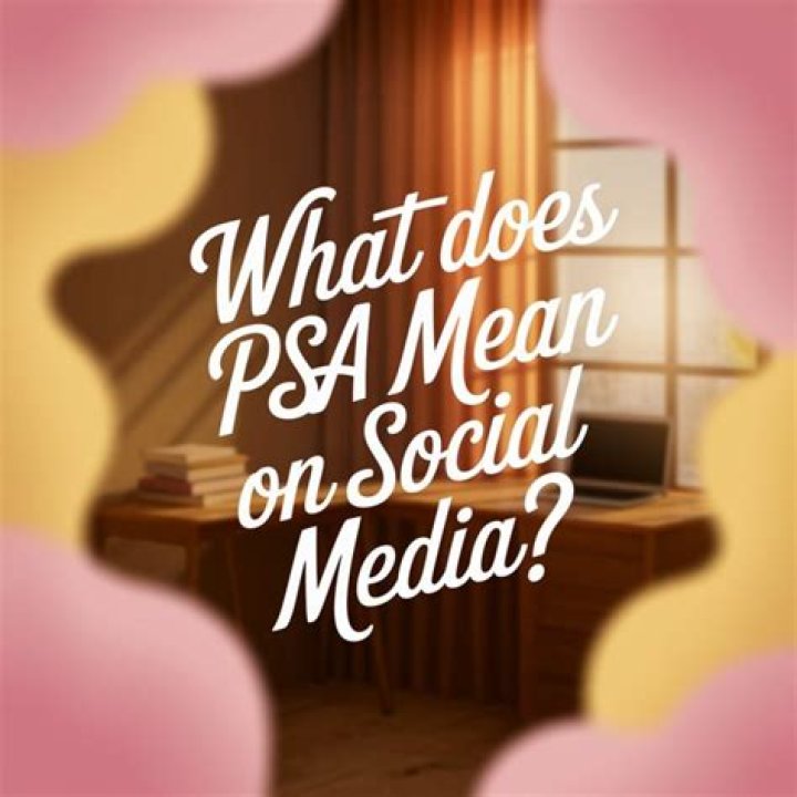 What does PSA mean on social media?