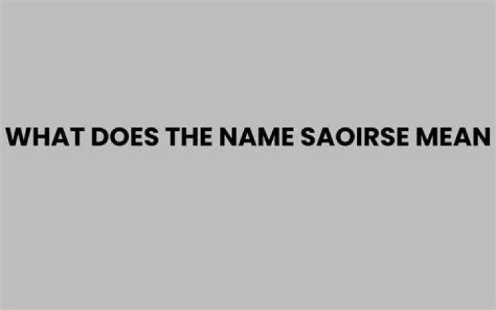 What does the name Saoirse mean?