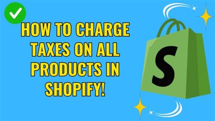 What happens if I don't charge taxes on Shopify?