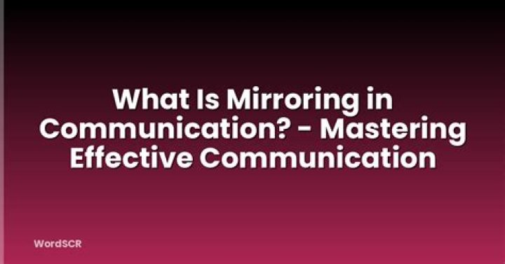 What is mirroring in communication?