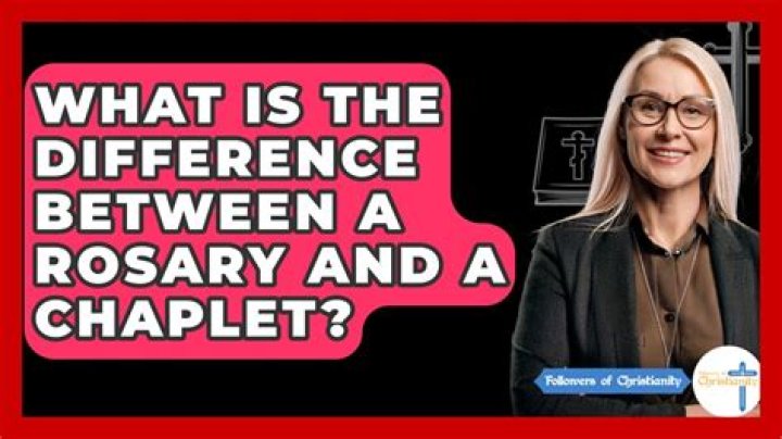 What is the difference between a rosary and a chaplet?