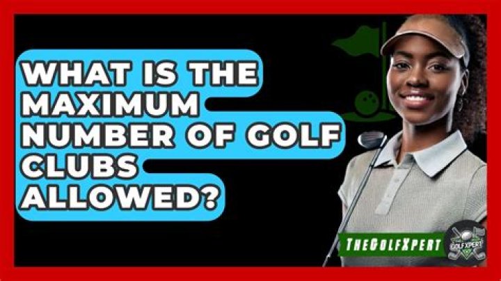 What is the maximum number of golf clubs allowed?