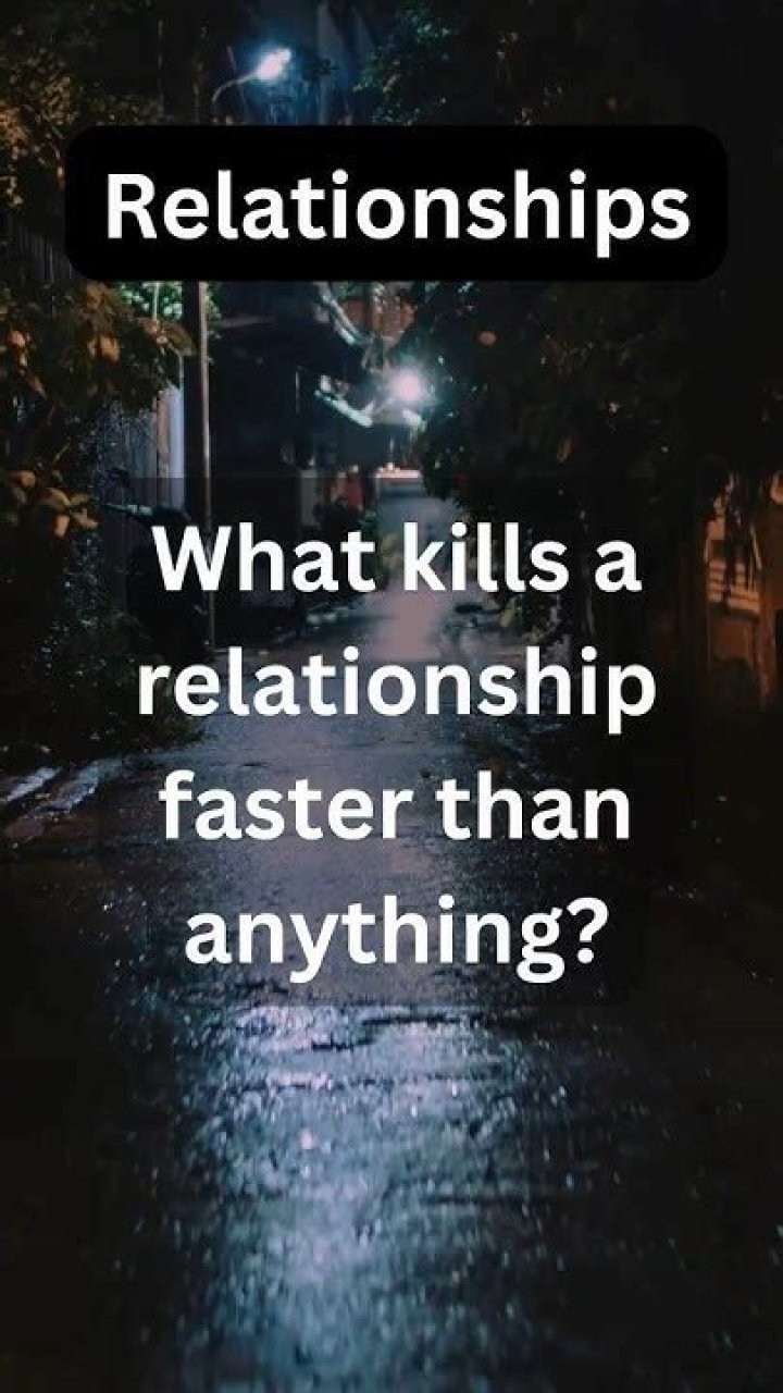 What kills relationship faster?