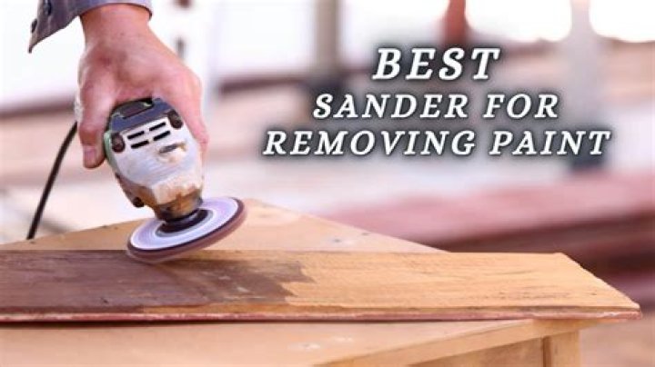 What kind of sander is best for removing paint?