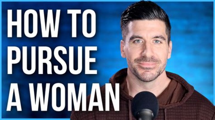 What makes a guy pursue a girl?