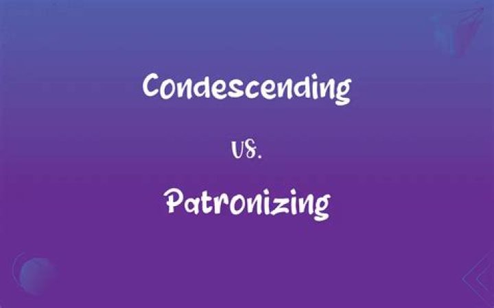 What's the difference between condescending and patronizing?