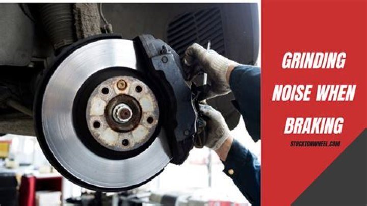 When I step on the brakes I hear a grinding noise?
