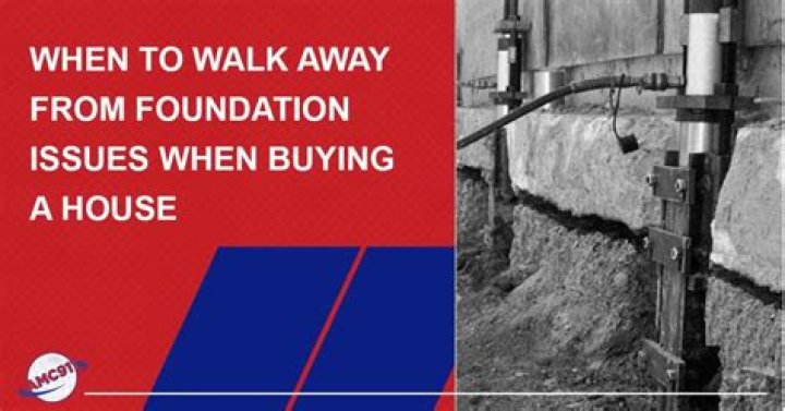 When should you walk away from foundation issues?