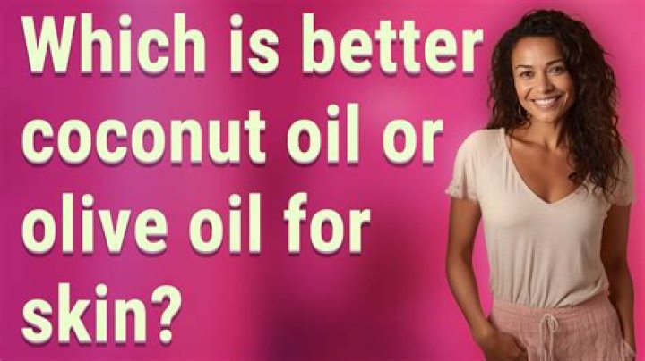 Which is better coconut oil or olive oil for skin?