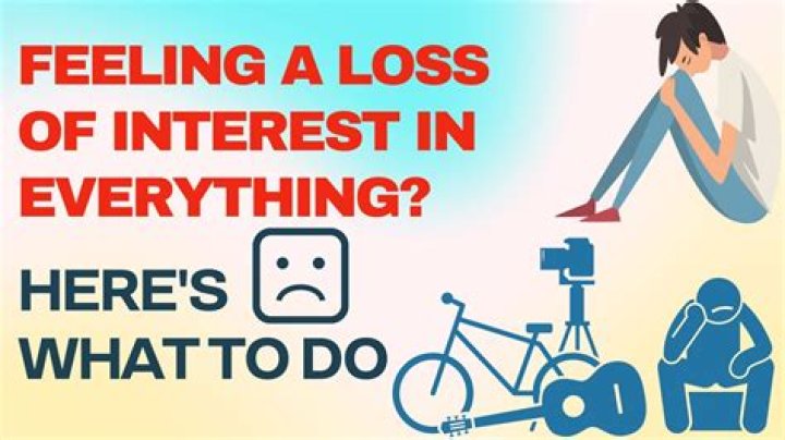 Why am I losing interest in the things I used to like?