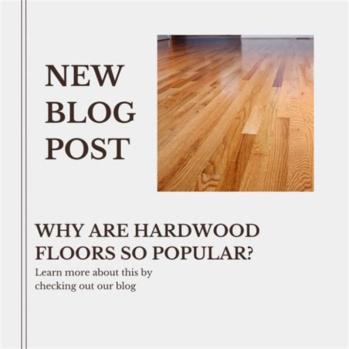Why are hardwood floors so popular?